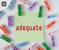 Definition & pronunciation of adequate